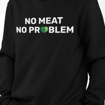Sweatshirt: No meat no problem