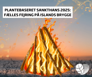 Plantebaseret sankthans 2025: Fælles fejring på Islands Brygge @ Islands Brygge Kulturhus